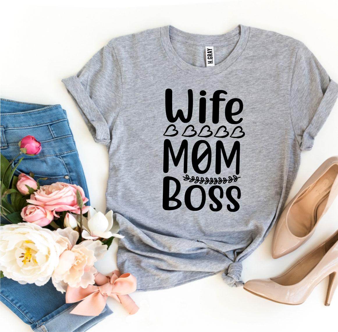 Wife Mom Boss T-shirt - Big J's Showstoppin' Store