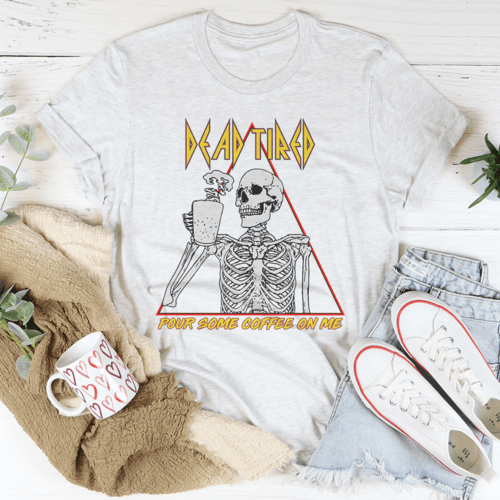 Dead Tired Coffee Tee - Big J's Showstoppin' Store