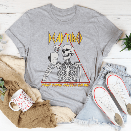 Dead Tired Coffee Tee - Big J's Showstoppin' Store