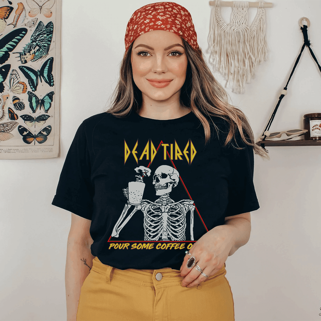 Dead Tired Coffee Tee - Big J's Showstoppin' Store